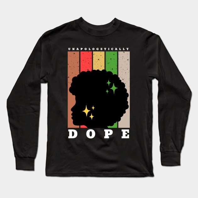 Unapologetically Dope Black History Month Long Sleeve T-Shirt by EvetStyles